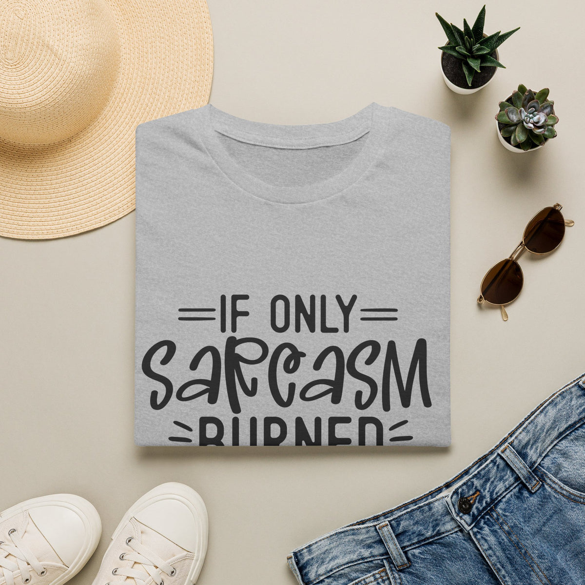 If Only Sarcasm Burned Calories T-Shirt | Sarcastic Quote Tee