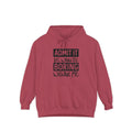 Admit It Life Would Be Boring Without Me Hoodie | Funny Quote Pullover
