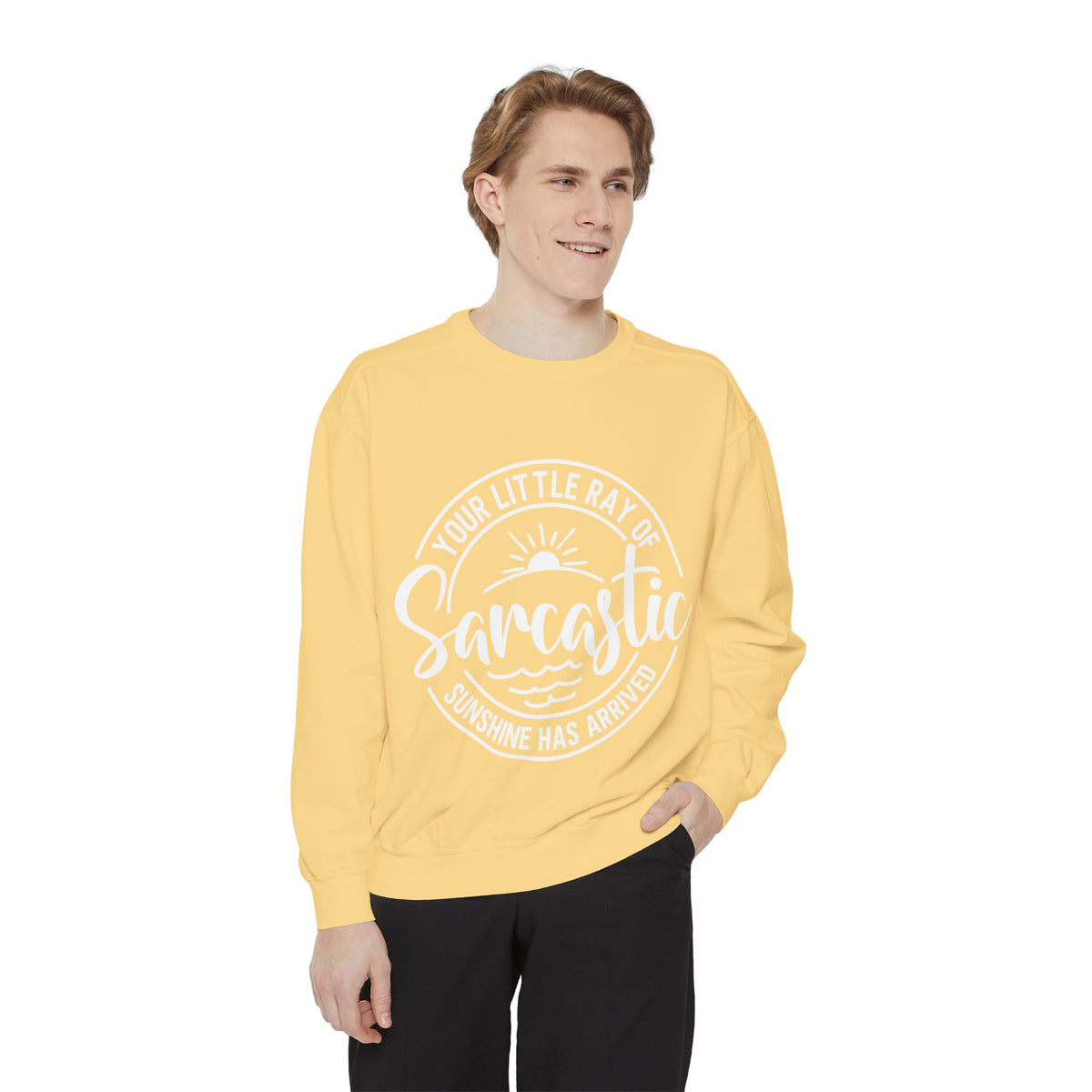 Your Little Ray of Sarcastic Sunshine Sweatshirt | Sarcastic Quote Crewneck