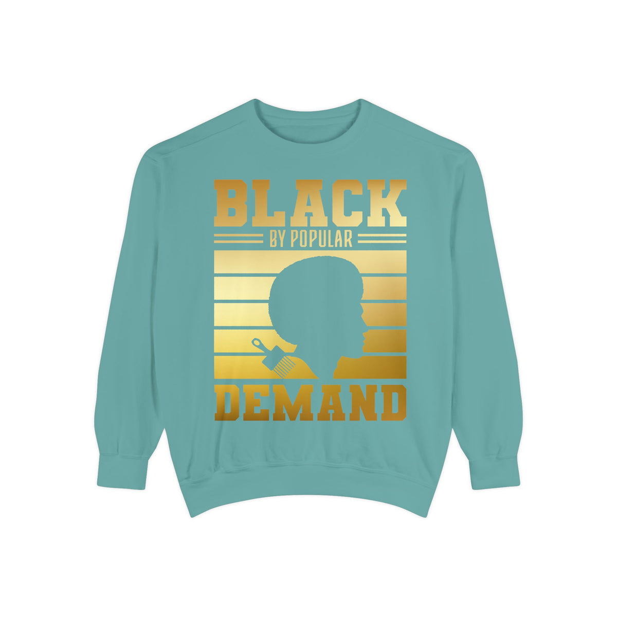 Black By Popular Demand Sweatshirt