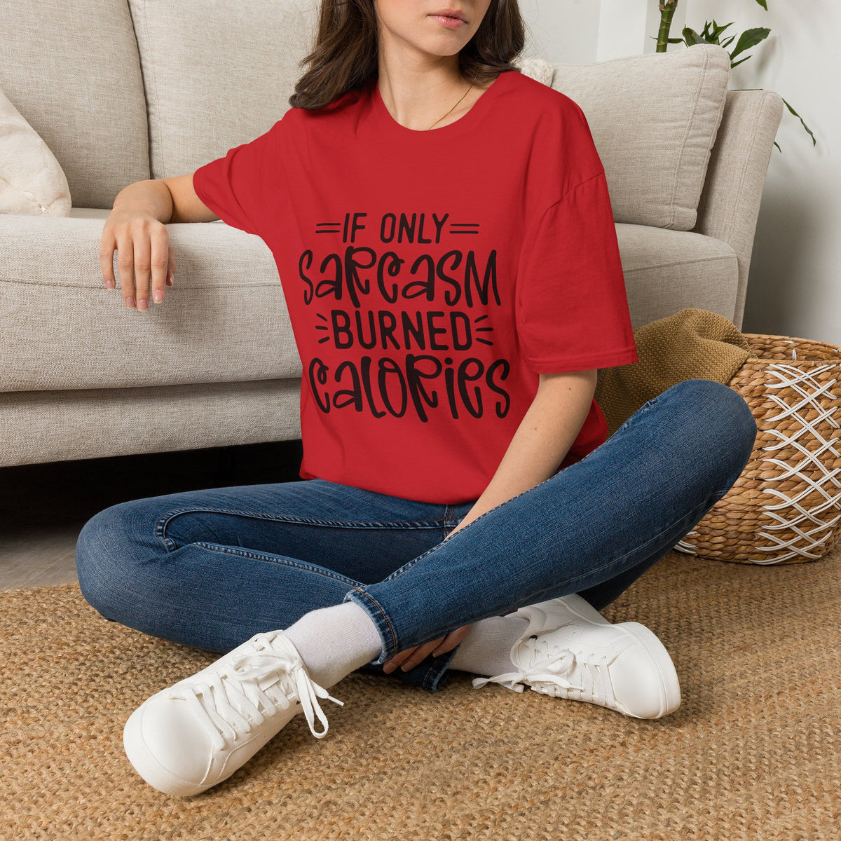 If Only Sarcasm Burned Calories T-Shirt | Sarcastic Quote Tee