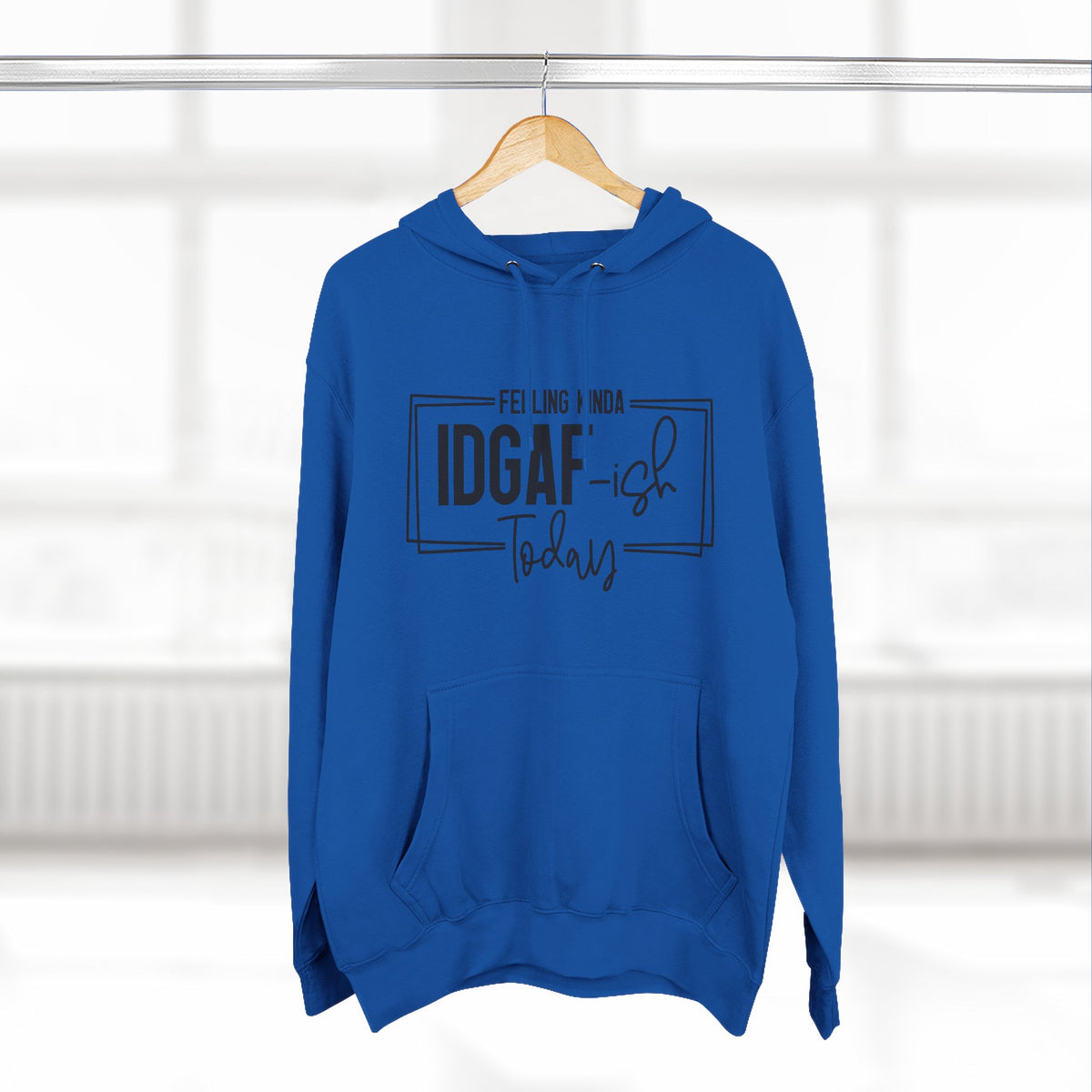IDGAF-ish Today Hoodie | Graphic Text Casual Pullover