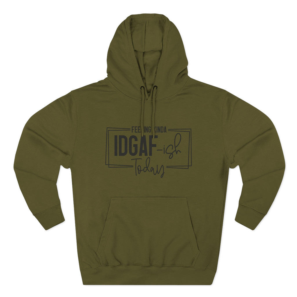 IDGAF-ish Today Hoodie | Graphic Text Casual Pullover