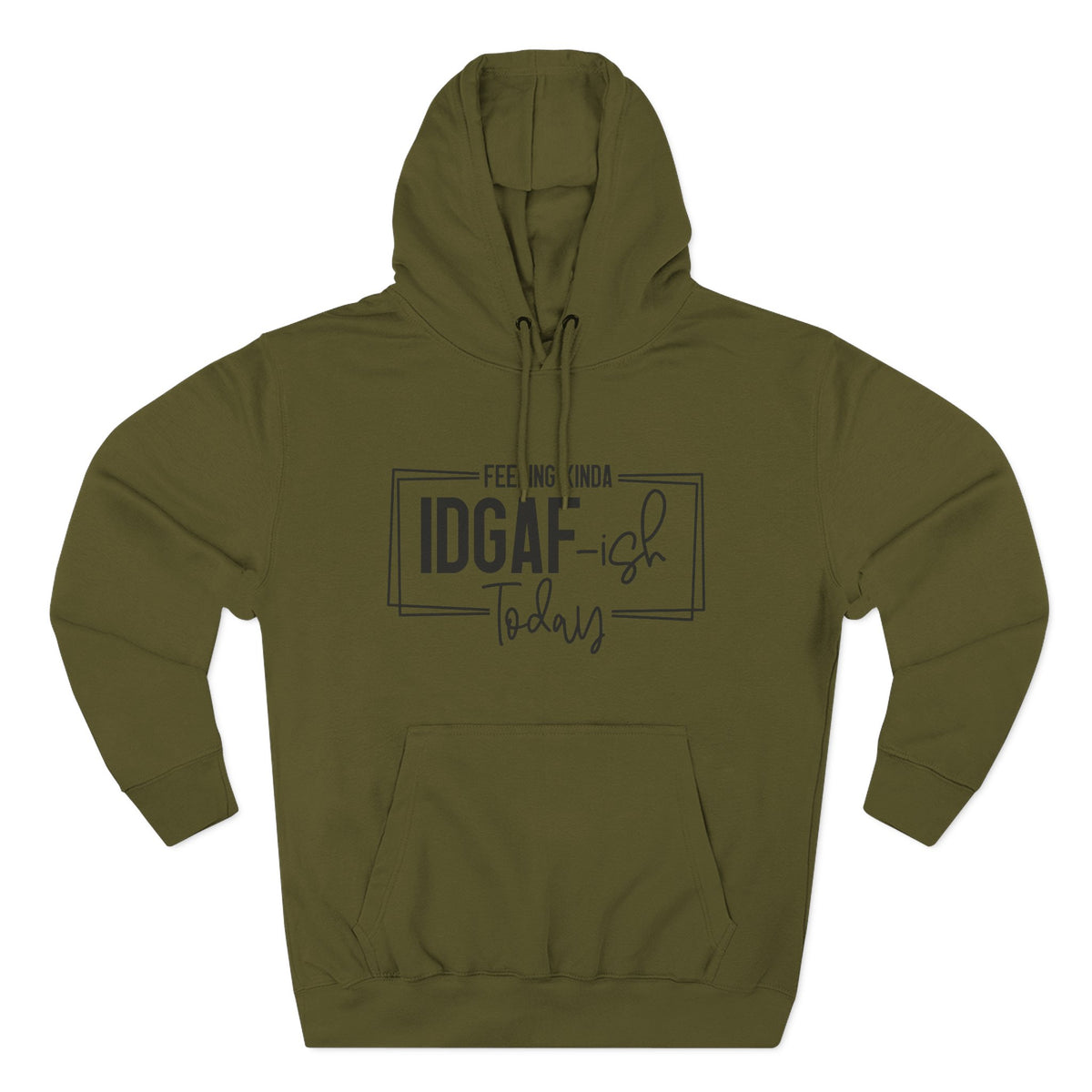 IDGAF-ish Today Hoodie | Graphic Text Casual Pullover