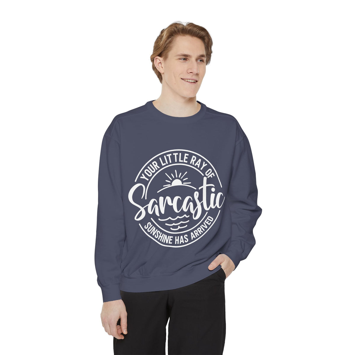 Your Little Ray of Sarcastic Sunshine Sweatshirt | Sarcastic Quote Crewneck