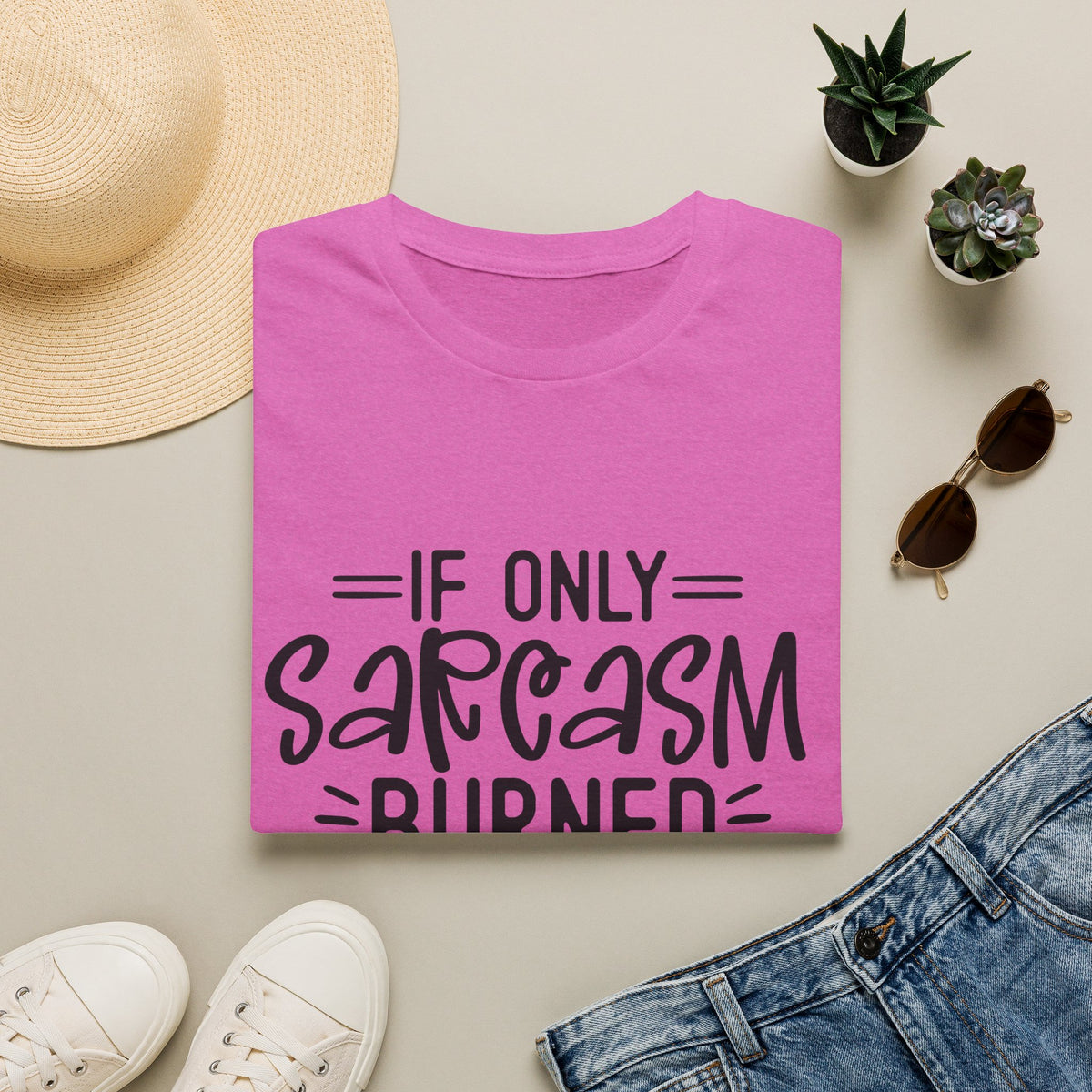 If Only Sarcasm Burned Calories T-Shirt | Sarcastic Quote Tee