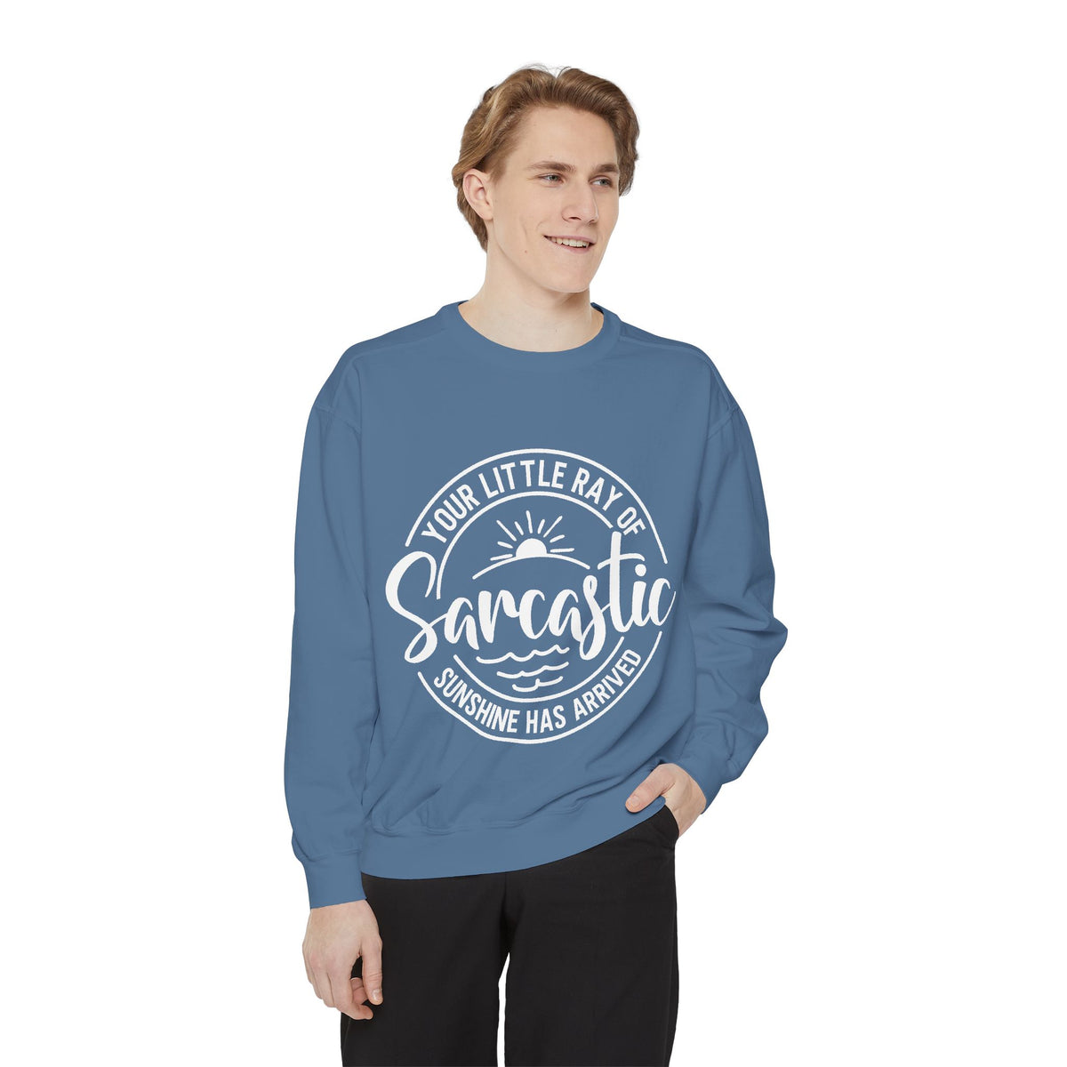 Your Little Ray of Sarcastic Sunshine Sweatshirt | Sarcastic Quote Crewneck
