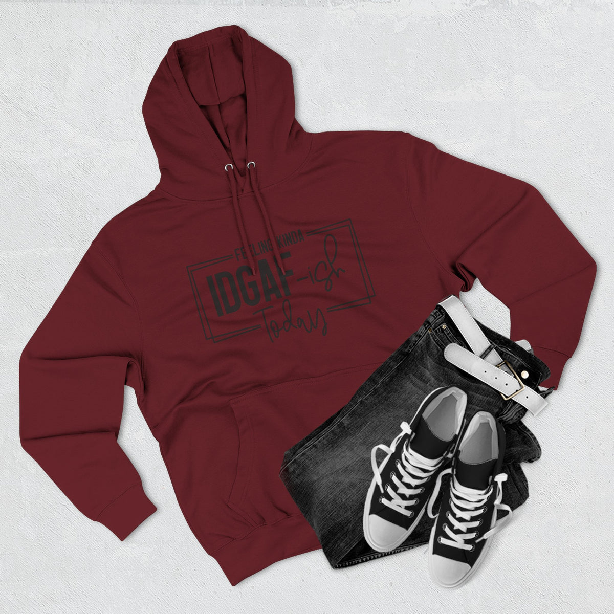 IDGAF-ish Today Hoodie | Graphic Text Casual Pullover