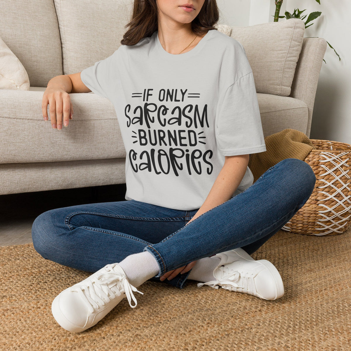 If Only Sarcasm Burned Calories T-Shirt | Sarcastic Quote Tee