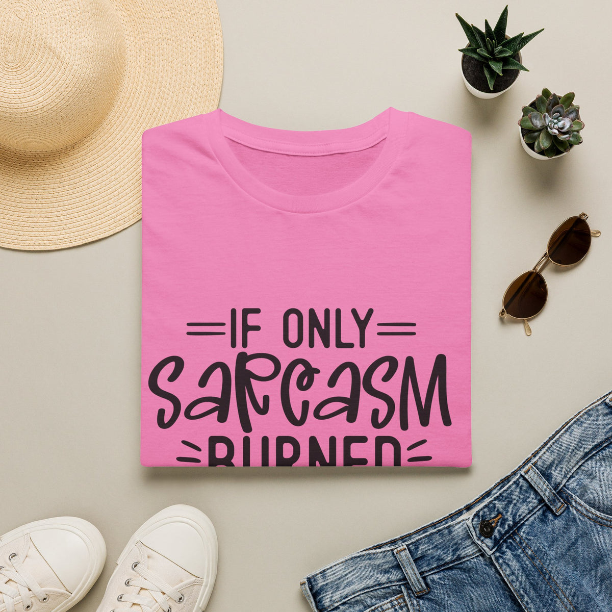 If Only Sarcasm Burned Calories T-Shirt | Sarcastic Quote Tee