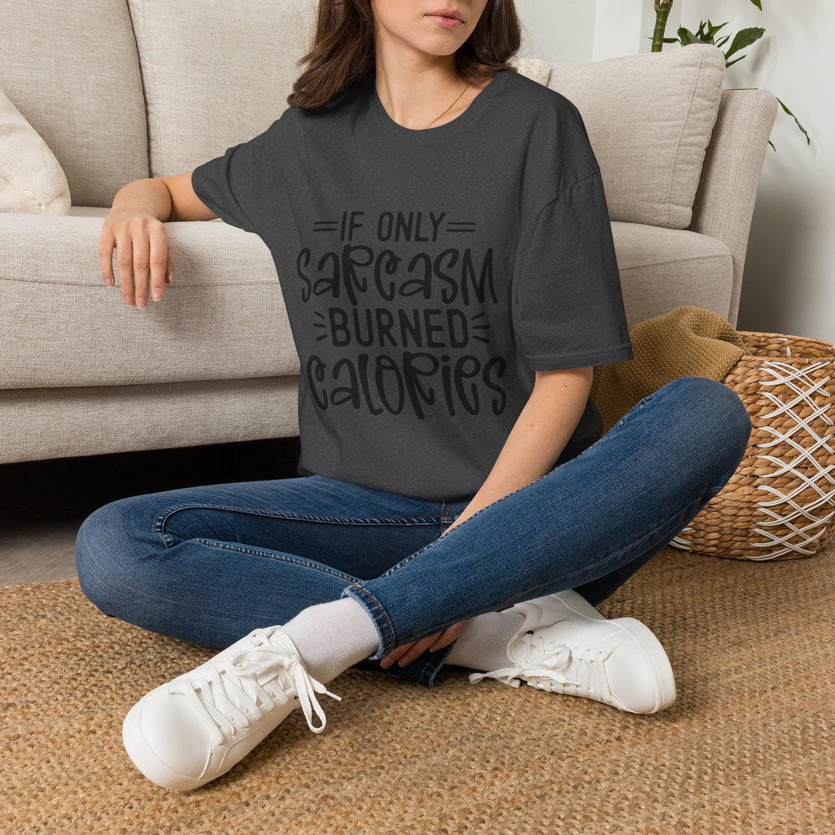 If Only Sarcasm Burned Calories T-Shirt | Sarcastic Quote Tee