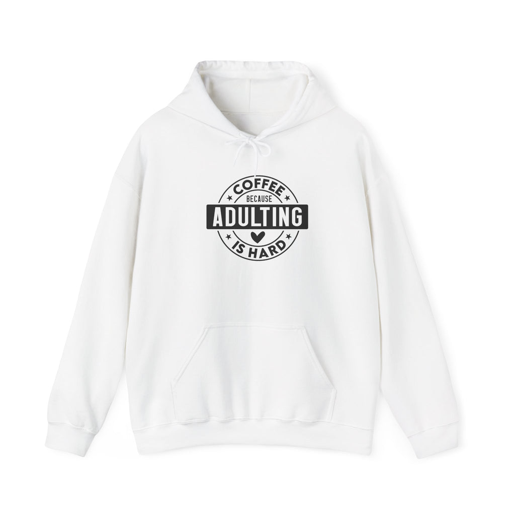 Coffee Because Adulting Is Hard Hoodie | Funny Coffee Quote Sweatshirt