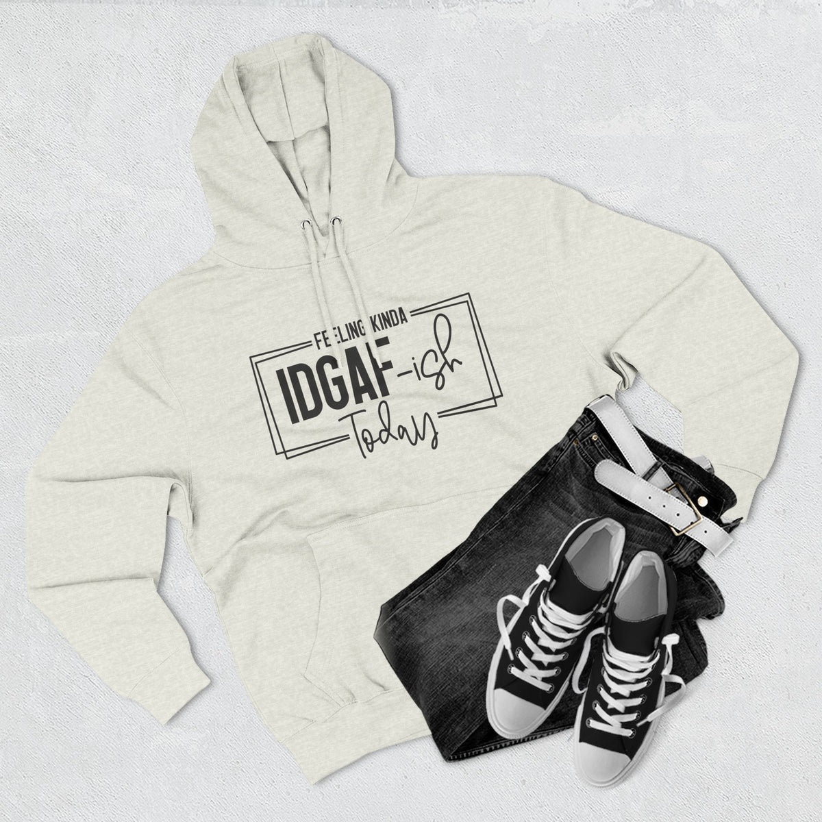 IDGAF-ish Today Hoodie | Graphic Text Casual Pullover
