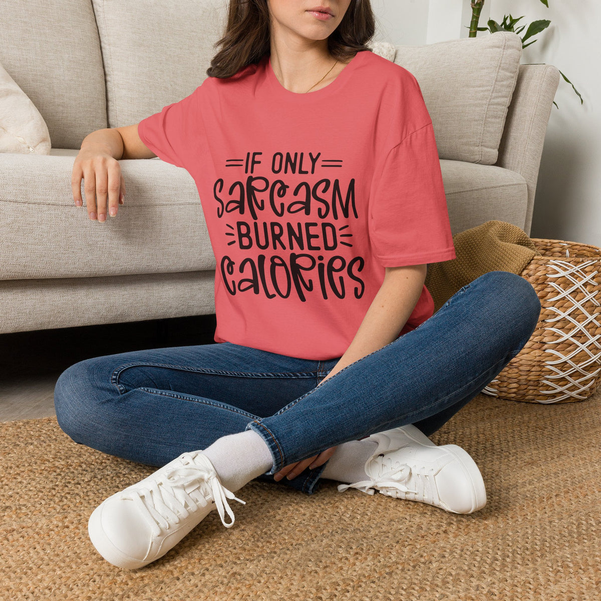 If Only Sarcasm Burned Calories T-Shirt | Sarcastic Quote Tee