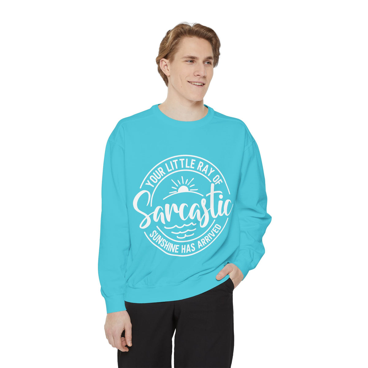 Your Little Ray of Sarcastic Sunshine Sweatshirt | Sarcastic Quote Crewneck