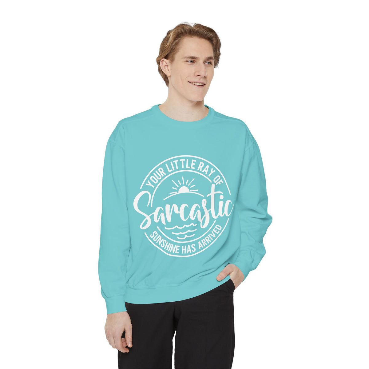 Your Little Ray of Sarcastic Sunshine Sweatshirt | Sarcastic Quote Crewneck