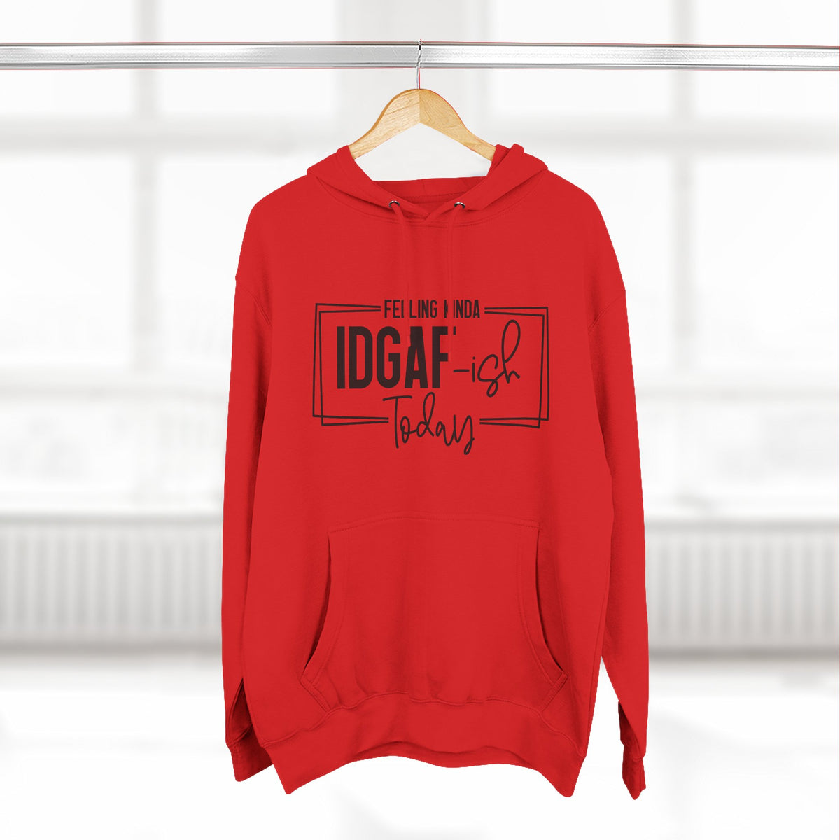IDGAF-ish Today Hoodie | Graphic Text Casual Pullover