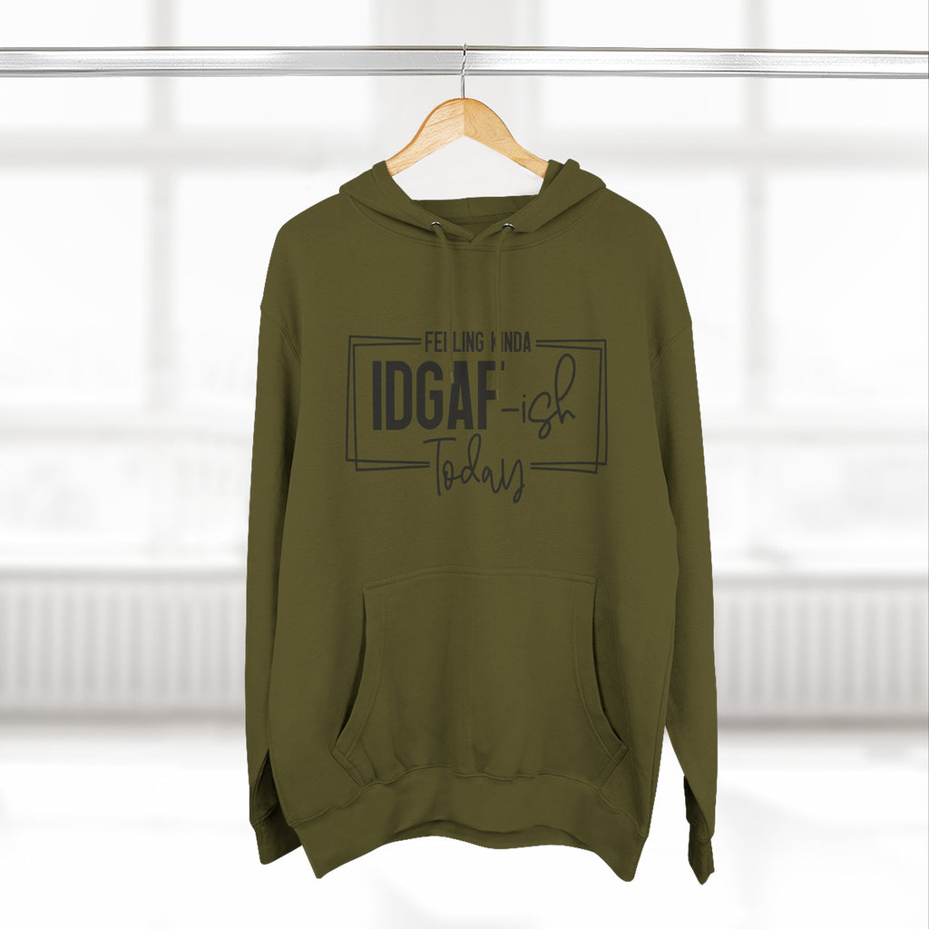IDGAF-ish Today Hoodie | Graphic Text Casual Pullover
