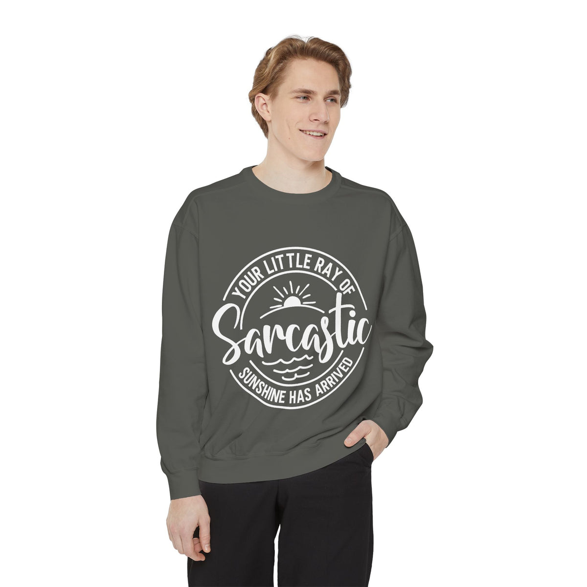Your Little Ray of Sarcastic Sunshine Sweatshirt | Sarcastic Quote Crewneck