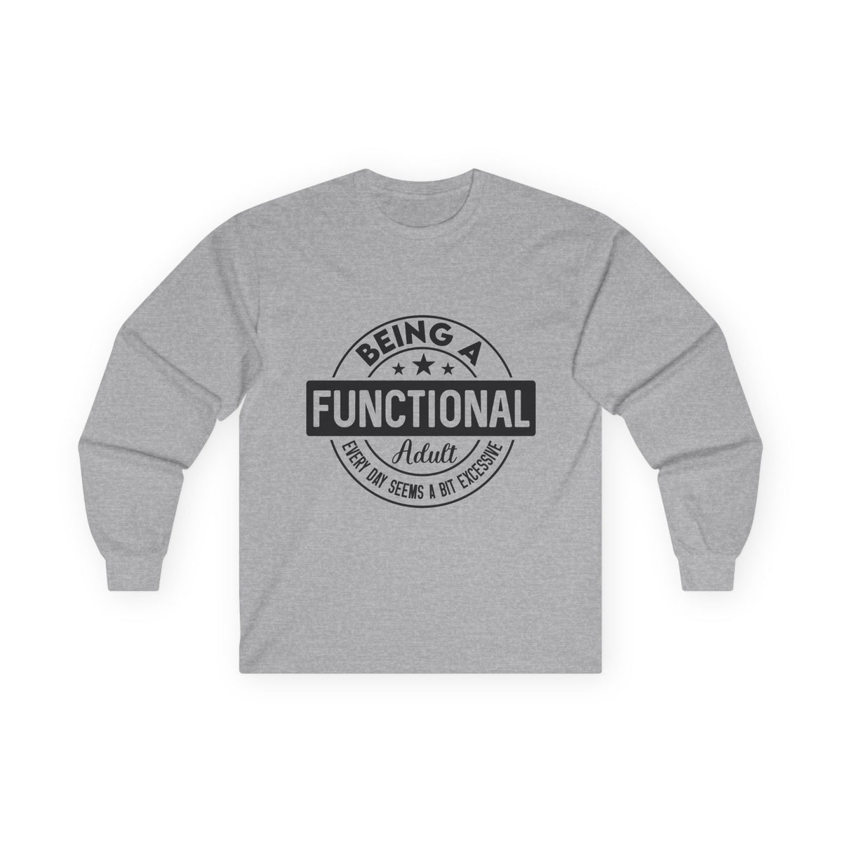 Being Functional Adult long sleeve tee || Funny Adulting Shirt, Retro Badge Design