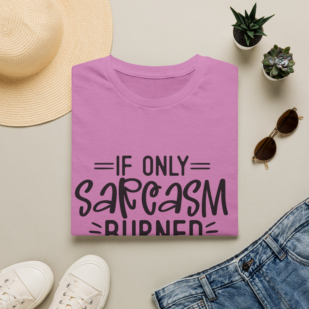 If Only Sarcasm Burned Calories T-Shirt | Sarcastic Quote Tee