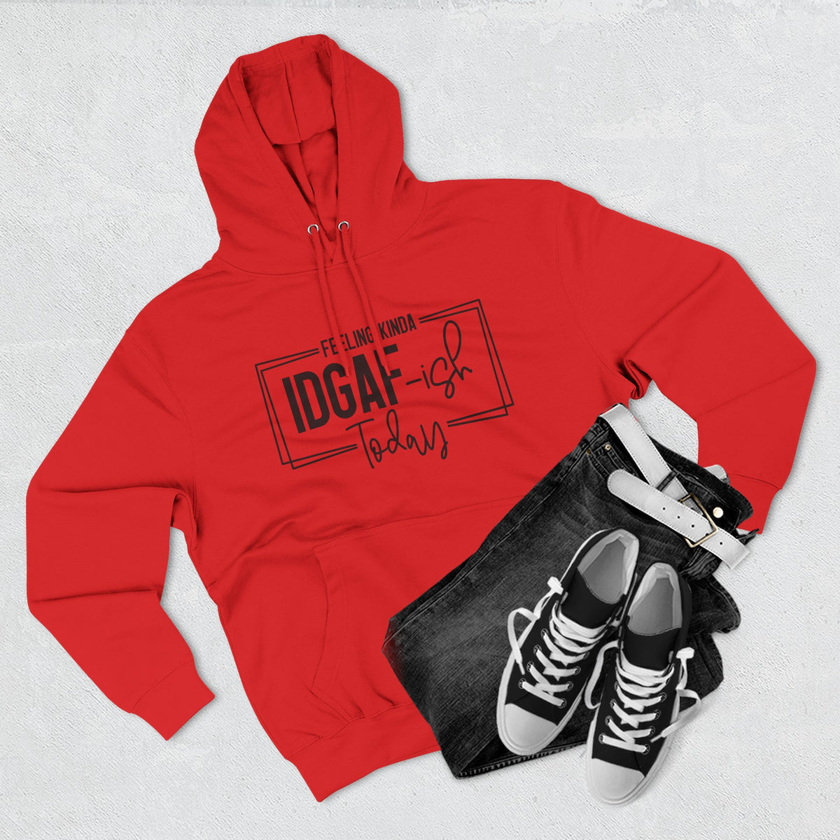 IDGAF-ish Today Hoodie | Graphic Text Casual Pullover