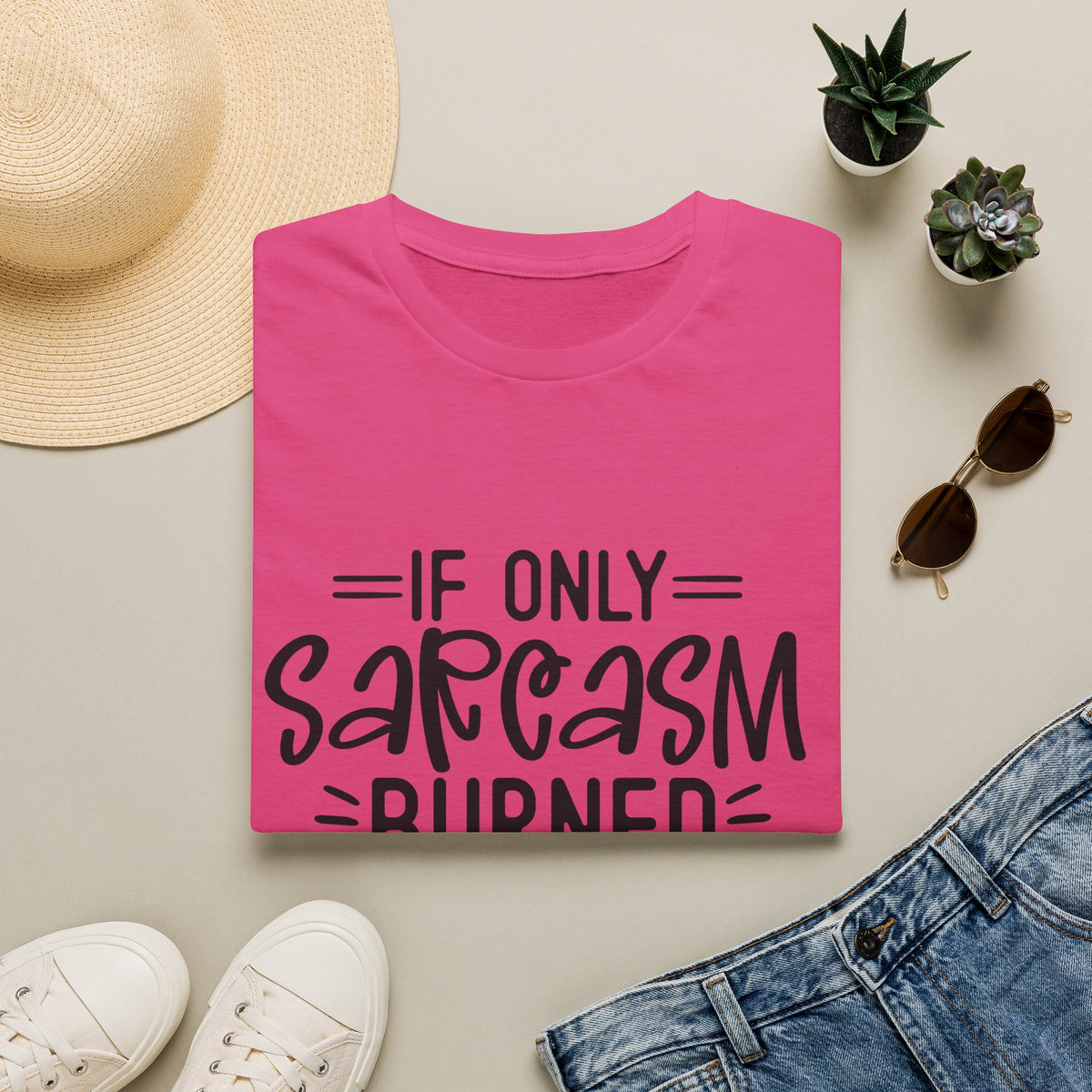If Only Sarcasm Burned Calories T-Shirt | Sarcastic Quote Tee